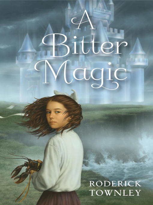 Title details for A Bitter Magic by Roderick Townley - Available